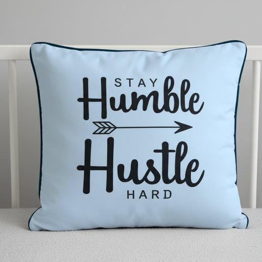 Cushion Cover- Stay Humble Hustle Hard